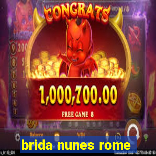 brida nunes rome